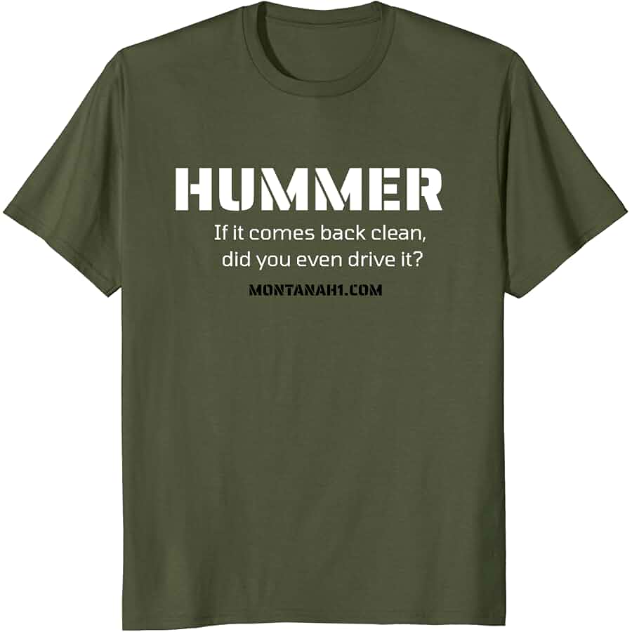 Montana H1 tee — IF IT COMES BACK CLEAN, DID YOU EVEN DRIVE IT?